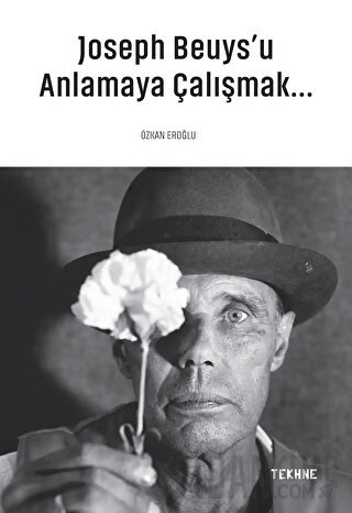 Joseph Beuys’u Anlamaya Çalışmak Özkan Eroğlu