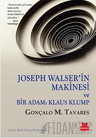 Joseph Walser’in Makinesi ve Bir Adam: Klaus Klump Gonçalo M. Tavares
