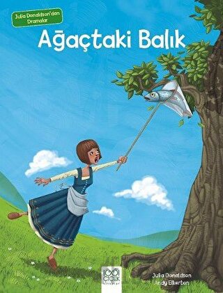 Julia Donaldson'dan Dramalar - Ağaçtaki Balık