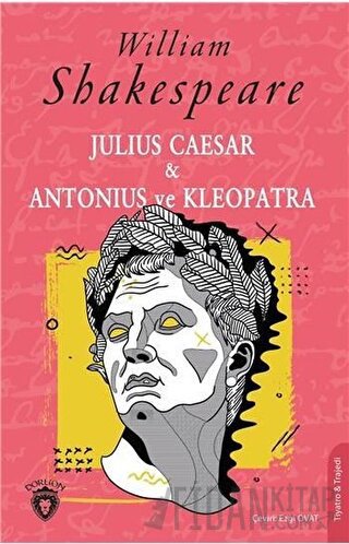Julius Caesar ve Antonius ve Kleopatra William Shakespeare