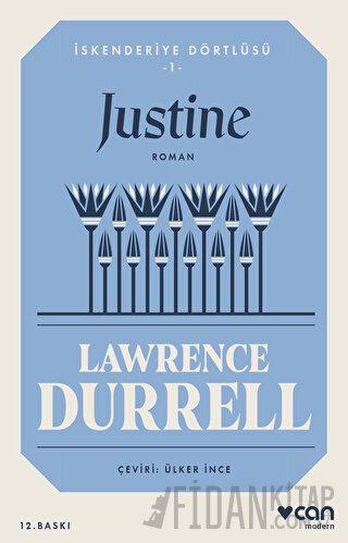 Justine - İskenderiye Dörtlüsü 1 Lawrence Durrell