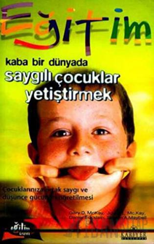 Kaba Bir Dünyada Saygılı  Çocuklar Yetiştirmek