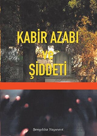 Kabir Azabı ve Şiddeti