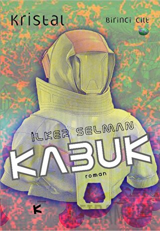Kabuk - Kristal 1. Cilt İlker Selman