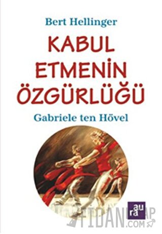 Kabul Etmenin Özgürlüğü Bert Hellinger