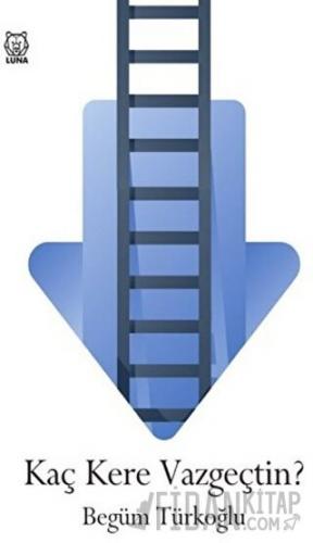 Kaç Kere Vazgeçtin?