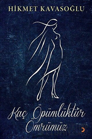 Kaç Öpümlüktür Ömrümüz