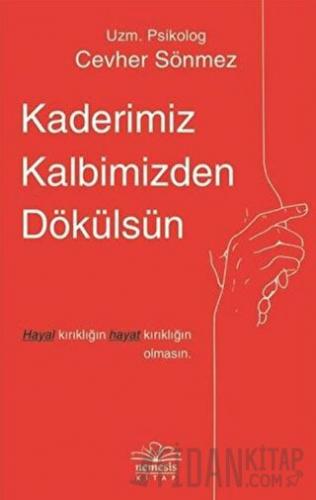 Kaderimiz Kalbimizden Dökülsün