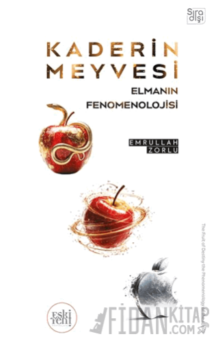 Kaderin Meyvesi Elmanın Fenomenolojisi