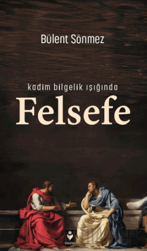 Kadim Bilgelik Işığında Felsefe
