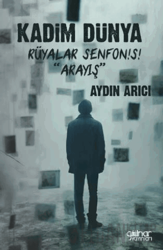 Kadim Dünya Rüyalar Senfonisi "Arayış"