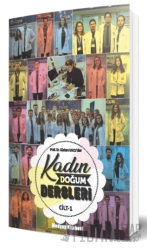 Kadın Doğum Dersleri Cilt-1 Gürkan Uncu