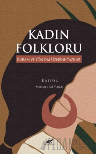 Kadın Folkloru Kuram ve Yöntem Üzerine Yazılar