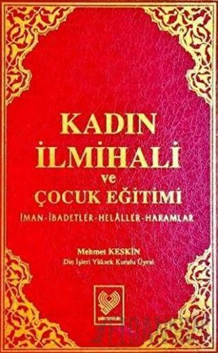 Kadın İlmihali ve Çocuk Eğitimi (Ciltli)