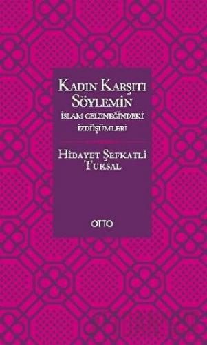 Kadın Karşıtı Söylemin İslam Geleneğindeki İzdüşümleri