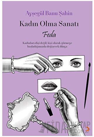 Kadın Olma Sanatı Feda