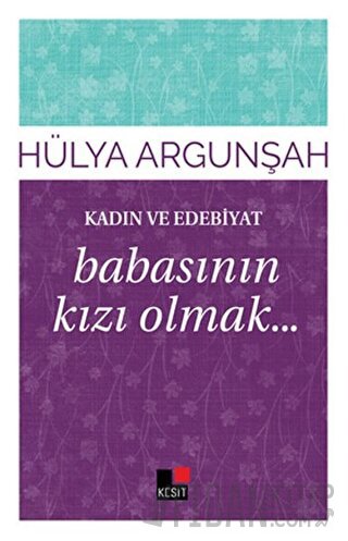 Kadın ve Edebiyat: Babasının Kızı Olmak