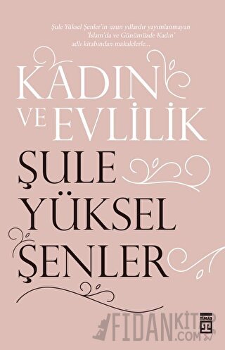 Kadın ve Evlilik Şule Yüksel Şenler