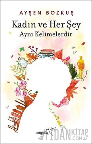 Kadın ve Her Şey Aynı Kelimelerdir