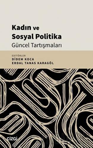 Kadın ve Sosyal Politika Güncel Tartışmaları