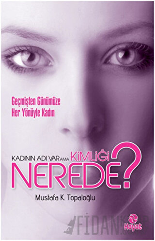 Kadının Adı Var Ama Kimliği Nerede?