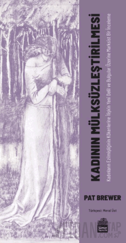 Kadının Mülksüzleştirilmesi