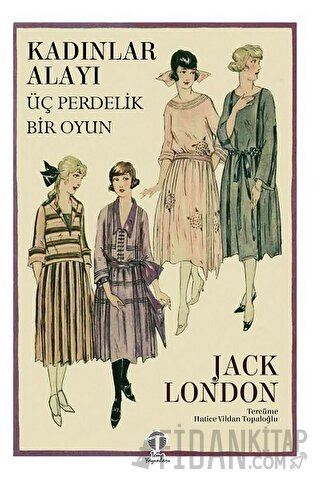 Kadınlar Alayı Üç Perdelik Bir Oyun Jack London