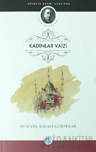 Kadınlar Vaizi Hüseyin Rahmi Gürpınar