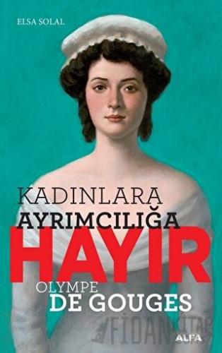 Kadınlara Ayrımcılığa Hayır - Olympe de Gouges