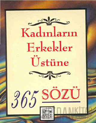Kadınların Erkekler Üstüne 365 Sözü