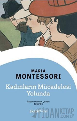 Kadınların Mücadelesi Yolunda Maria Montessori
