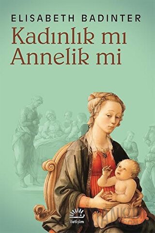 Kadınlık mı Annelik mi