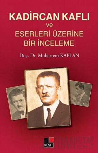 Kadircan Kaflı ve Eserleri Üzerine Bir İnceleme