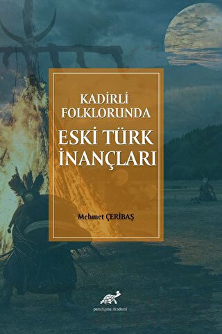 Kadirli Folklorunda Eski Türk İnançları Mehmet Çeribaş