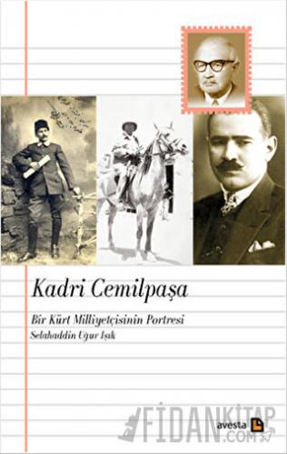 Kadri Cemilpaşa : Bir Kürt Milliyetçisinin Portresi