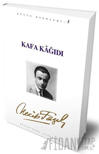 Kafa Kağıdı : 5 - Necip Fazıl Bütün Eserleri