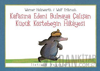 Kafasına Edeni Bulmaya Çalışan Küçük Köstebeğin Hikayesi