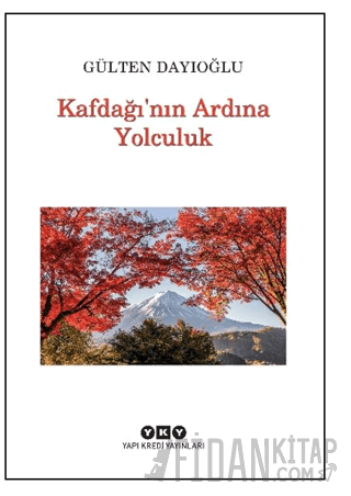 Kafdağı’nın Ardına Yolculuk Gülten Dayıoğlu
