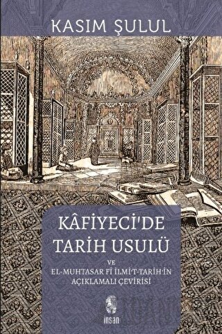 Kafiyeci’de Tarih Usulü el-Muhtasar fi İlmi’t-Tarih