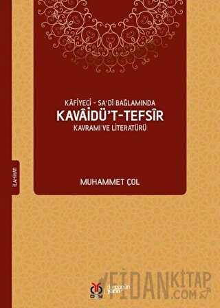 Kafiyeci - Sa'di Bağlamında Kavaidü’t-Tefsir Kavramı ve Literatürü