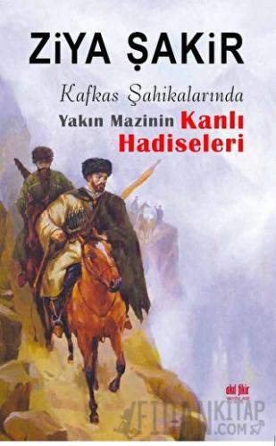 Kafkas Şahikalarında Yakın Mazinin Kanlı Hadiseleri