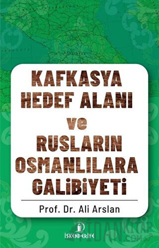 Kafkasya Hedef Alanı ve Rusların Osmanlılara Galibiyeti