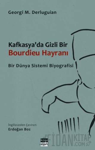 Kafkasya'da Gizli Bir Bourdieu Hayranı