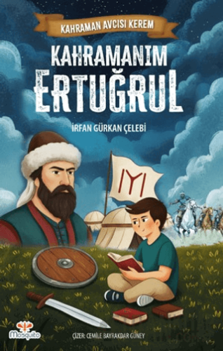 Kahraman Avcısı Kerem – Kahramanım Ertuğrul