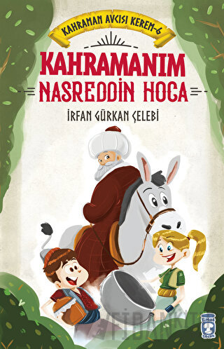 Kahramanım Nasreddin Hoca - Kahraman Avcısı Kerem 6 İrfan Gürkan Çeleb