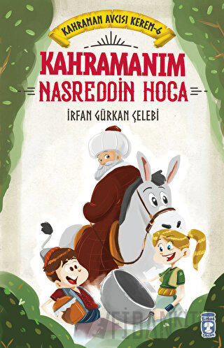 Kahramanım Nasreddin Hoca - Kahraman Avcısı Kerem 6
