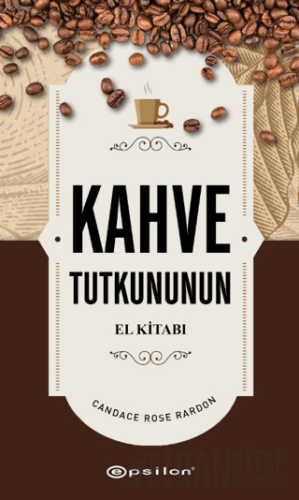 Kahve Tutkununun El Kitabı (Ciltli)
