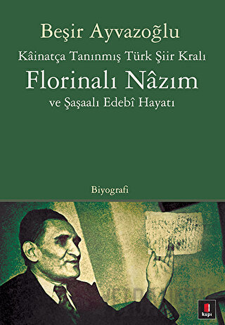Kainatça Tanınmış Türk Şiir Kralı Florinalı Nazım ve Şaşaalı Edebi Hayatı
