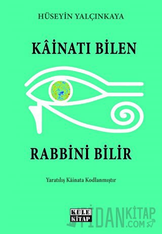 Kainatı Bilen Rabbini Bilir