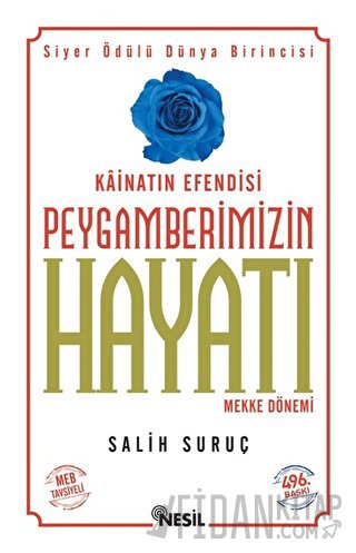 Kainatın Efendisi Peygamberimizin Hayatı Mekke Dönemi 1 Salih Suruç